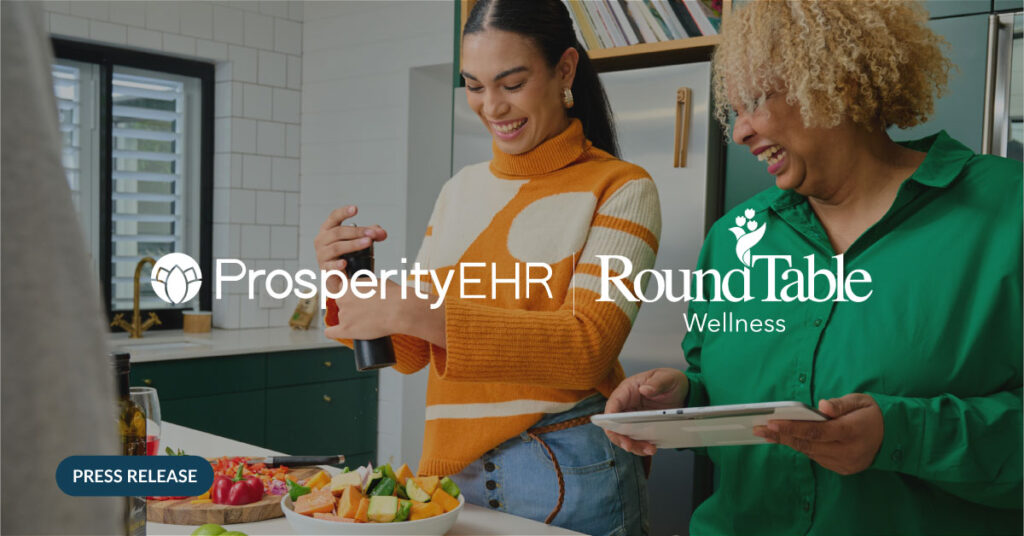 Logo lockup with RoundTable Wellness and ProsperityEHR Logo overlaid on top of image showing two women preparing a healthy meal in the kitchen